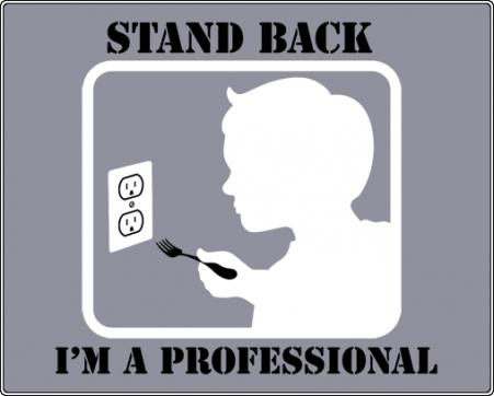 Name:  stand-back-im-a-professional-40986119546.jpg
Views: 258
Size:  18.4 KB